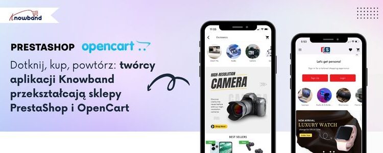 Grafika promocyjna pokazująca, jak kreatory aplikacji mobilnych Knowband przekształcają sklepy PrestaShop i OpenCart w angażujące aplikacje zakupowe; zawiera elementy takie jak ekrany smartfonów, koszyki zakupowe i interakcje z klientami.