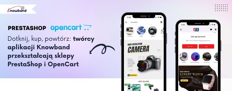 Grafika promocyjna pokazująca, jak kreatory aplikacji mobilnych Knowband przekształcają sklepy PrestaShop i OpenCart w angażujące aplikacje zakupowe; zawiera elementy takie jak ekrany smartfonów, koszyki zakupowe i interakcje z klientami.