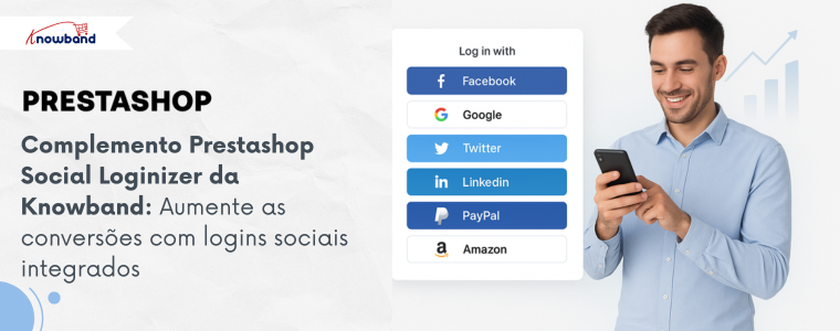 Módulo Prestashop Social Loginizer da Knowband – Aumente as conversões com logins sociais simplificados.