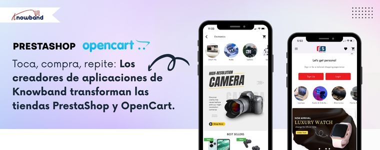 Una imagen promocional que muestra cómo los creadores de aplicaciones móviles de Knowband transforman las tiendas PrestaShop y OpenCart en aplicaciones de compra atractivas, incluyendo elementos como pantallas de móvil, carritos de compra e interacciones con clientes.