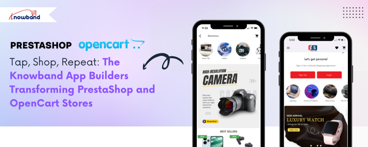 A promotional graphic showing how Knowband’s mobile app builders transform PrestaShop and OpenCart stores into engaging shopping apps, featuring elements like mobile screens, shopping carts, and customer interactions.