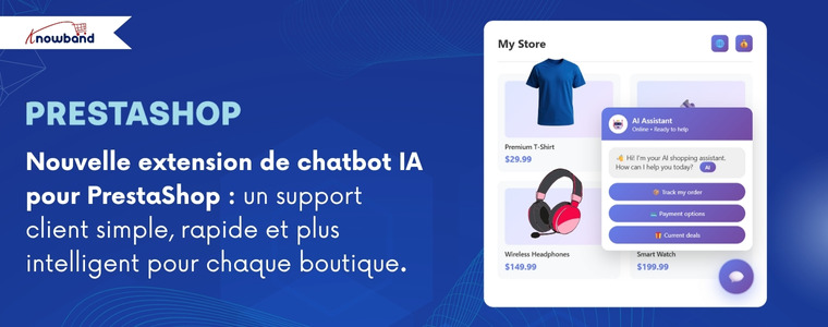 Nouvelle extension de chatbot IA pour PrestaShop : un support client simple, rapide et plus intelligent pour chaque boutique.