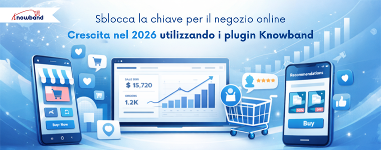 Sblocca la chiave per la crescita del tuo negozio online nel 2026 con i plugin Knowband