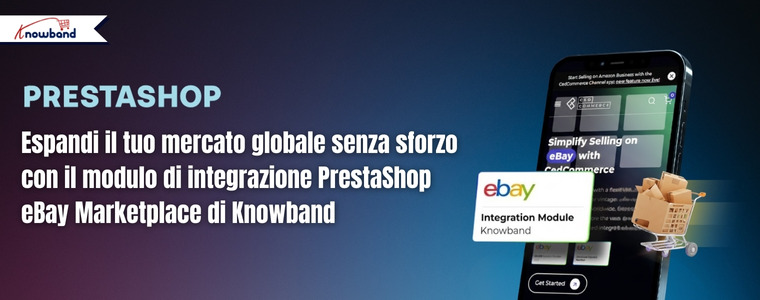 Questa immagine mostra il titolo dell’articolo del blog: Espandi a livello globale senza sforzo con il modulo di integrazione PrestaShop eBay di Knowband oggi stesso.