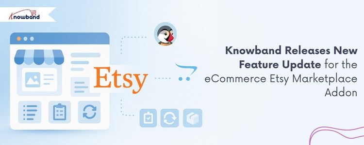 Knowband Etsy Marketplace Addon update showing return policy synchronization and updated Etsy authorization header