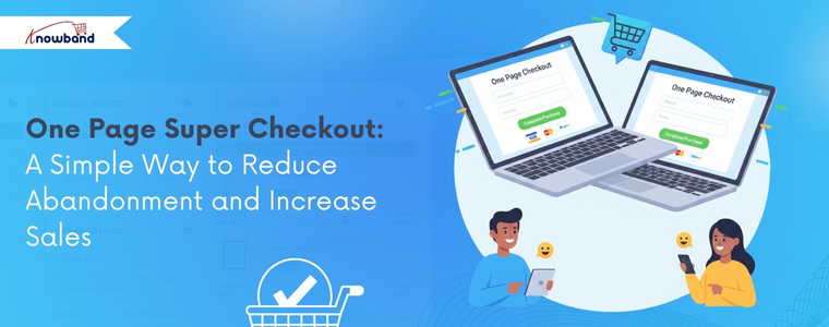 One Page Super Checkout: A Simple Way to Reduce Abandonment and Increase Sales