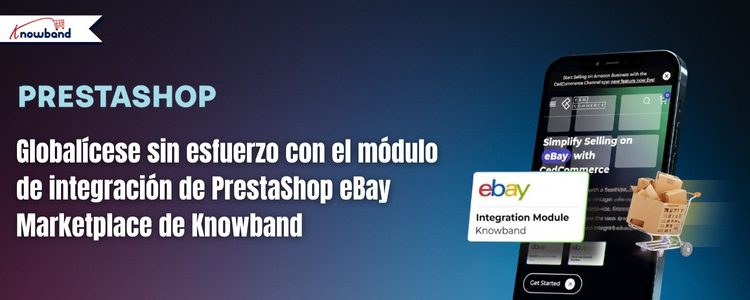 Expandase globalmente sin esfuerzo con el módulo de integración PrestaShop eBay de Knowband hoy.