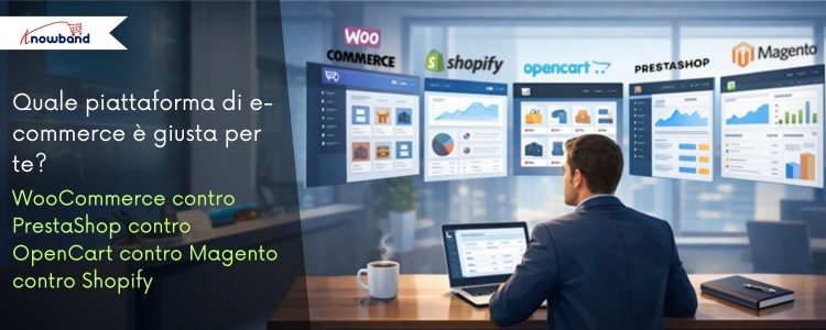 La migliore piattaforma e-commerce: WooCommerce vs PrestaShop vs Shopify a cura di Knowband