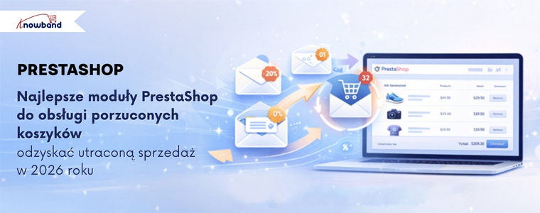 Najlepsze moduły PrestaShop do odzyskiwania utraconych sprzedaży w 2026 r.