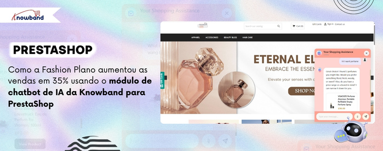 Como a Fashion Plano aumentou as vendas em 35% usando o módulo de chatbot de IA da Knowband para PrestaShop