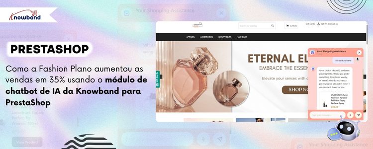 Este caso de sucesso mostra como uma loja de moda implementou o addon de Chatbot de IA para Prestashop da Knowband e aumentou as vendas em 35%.