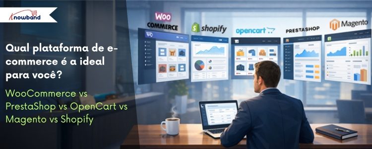 Melhor plataforma de e-commerce: WooCommerce vs PrestaShop vs Shopify vs Opencart Knowband