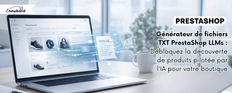 Générateur de fichiers LLMs TXT pour PrestaShop : Obtenez des recommandations grâce à l’IA