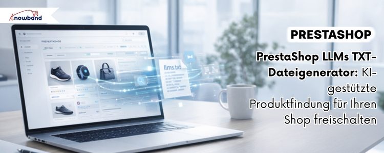PrestaShop LLMs TXT-Dateigenerator: Erhalten Sie Empfehlungen durch KI