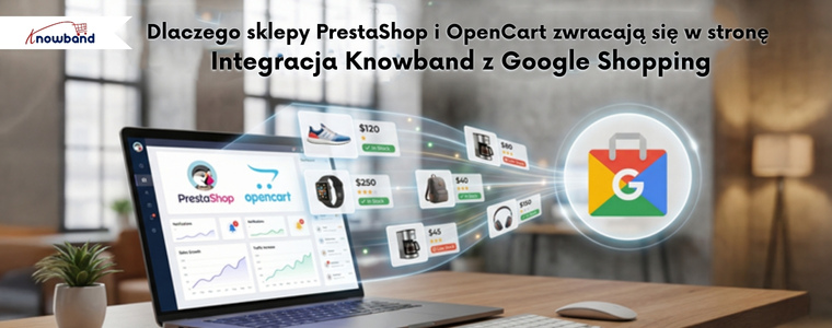 Integracja Google Shopping dla PrestaShop i OpenCart | Knowband