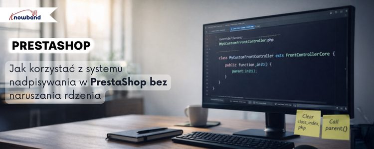 Jak korzystać z systemu override w PrestaShop z Knowband bez uszkadzania rdzenia