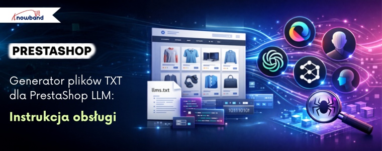 Instrukcja obsługi generatora LLMs TXT dla PrestaShop | Knowband