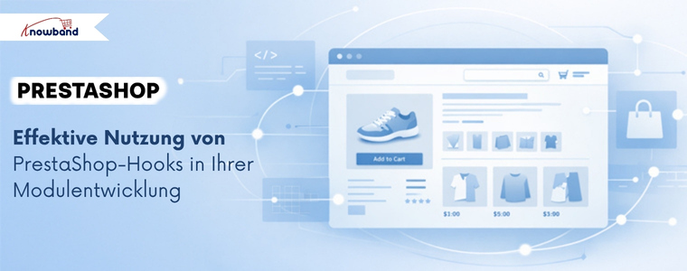 Effektive Nutzung von PrestaShop-Hooks in Ihrer Modulentwicklung