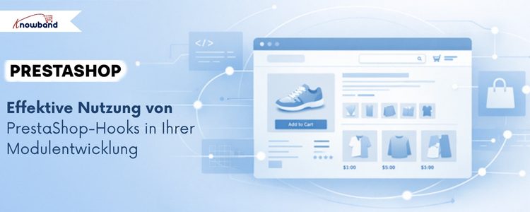 Knowband Leitfaden zur effektiven Nutzung von PrestaShop Hooks in der Modulentwicklung