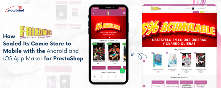 How Frikomics Scaled Its Comic Store to Mobile with the Android and iOS App Builder for PrestaShop using Knowband