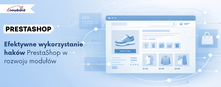 Efektywne wykorzystanie haków PrestaShop w rozwoju modułów
