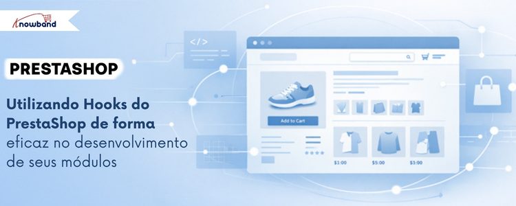 Aprenda a usar hooks do PrestaShop de forma eficaz com o guia da Knowband para melhorar o desenvolvimento de módulos, aumentar o desempenho e garantir uma integração perfeita.