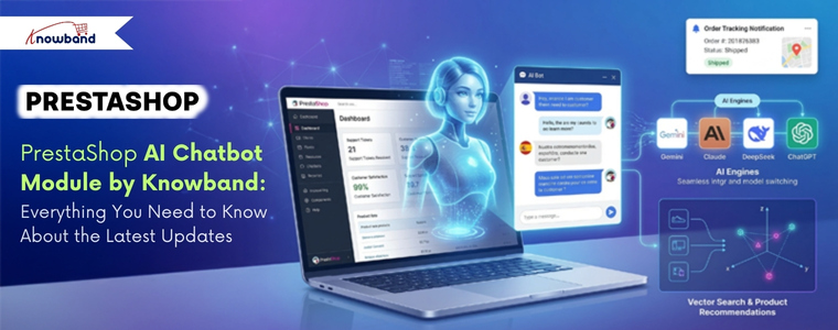 PrestaShop AI Chatbot Module by Knowband_ Everything You Need to Know About the Latest Updates