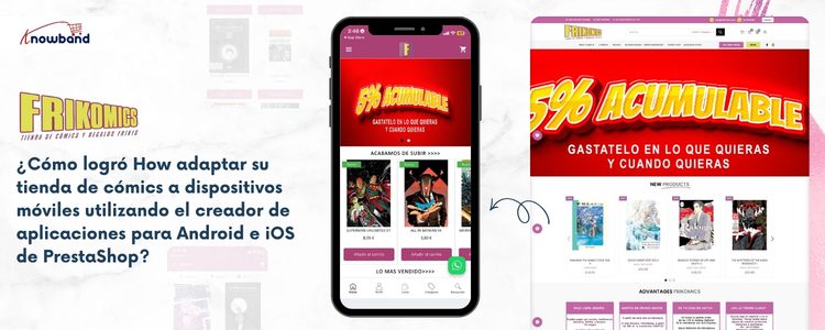 App móvil PrestaShop de Frikomics creada con Knowband para mejorar ventas y engagement