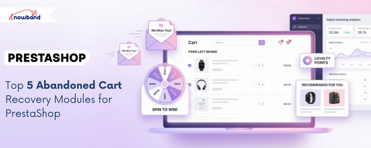 Top 5 Abandoned Cart Recovery Modules for PrestaShop by Knowband