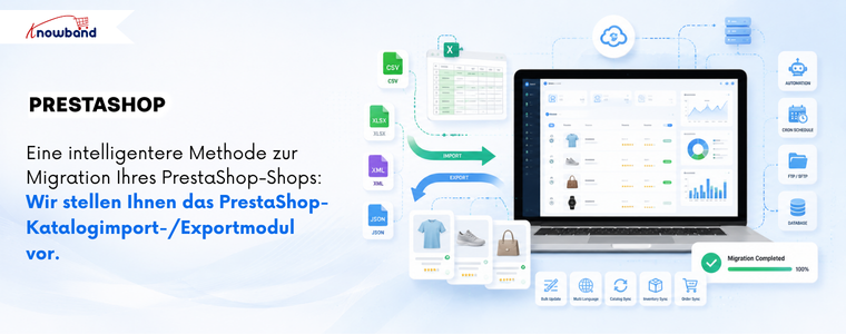 Banner des Knowband-Moduls für PrestaShop-Katalog-Import und -Export: Veranschaulichung der automatisierten Katalogmigration zwischen PrestaShop-Shops. Unterstützt werden CSV-, XLSX-, JSON- und XML-Formate, FTP/SFTP-Übertragungen, Profilverwaltung, Cron-Zeitplanung, Übertragungsprotokolle sowie nahtlose Massen-Import- und -Exportvorgänge.
