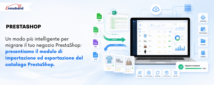 Banner del modulo Knowband per l'importazione ed esportazione del catalogo PrestaShop: illustra la migrazione automatizzata del catalogo tra negozi PrestaShop, con supporto per formati CSV, XLSX, JSON, XML, trasferimenti FTP/SFTP, gestione dei profili, pianificazione cron, log dei trasferimenti e operazioni fluide di importazione ed esportazione in blocco.