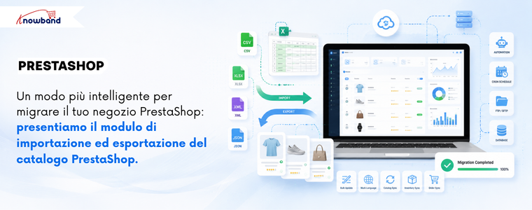 Banner del modulo Knowband per l'importazione ed esportazione del catalogo PrestaShop: illustra la migrazione automatizzata del catalogo tra negozi PrestaShop, con supporto per formati CSV, XLSX, JSON, XML, trasferimenti FTP/SFTP, gestione dei profili, pianificazione cron, log dei trasferimenti e operazioni fluide di importazione ed esportazione in blocco.