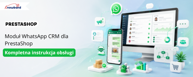 Panel modułu PrestaShop WhatsApp CRM prezentujący integrację z WhatsApp Business API, powiadomienia o zamówieniach, funkcje CRM czatu oraz ustawienia kampanii marketingowych