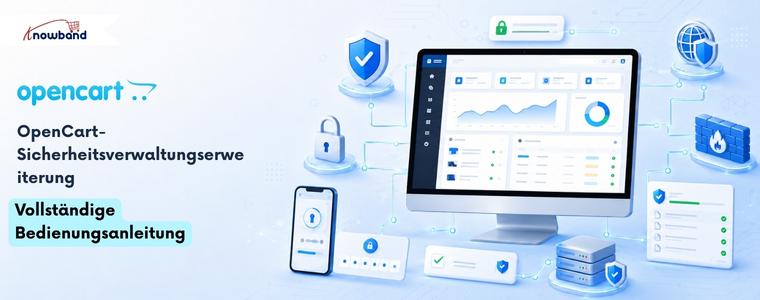 OpenCart Advanced Security Manager Erweiterung – Vollständiges Benutzerhandbuch
