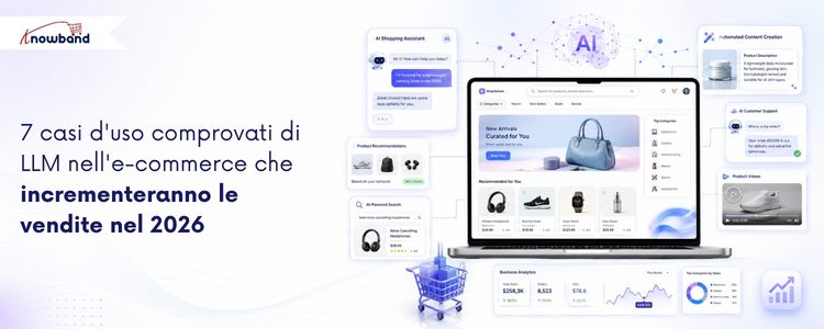 E-commerce potenziato dall'IA: sette casi d'uso pratici degli LLM per i negozi online