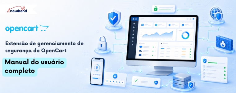 Manual do Usuário da Extensão OpenCart Advanced Security Manager da Knowband