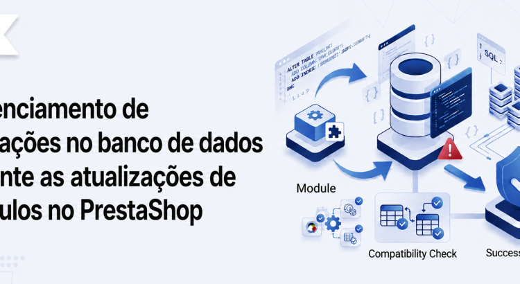 Gerenciamento de alterações no banco de dados durante atualizações de módulos no PrestaShop: mantendo código e esquema sincronizados