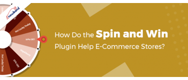 How Do the Spin and Win Plugin Help E-Commerce Stores?