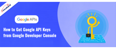 How to Get Google API Keys from Google Developer Console