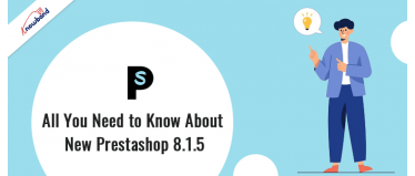 All You Need to Know About New Prestashop 8.1.5